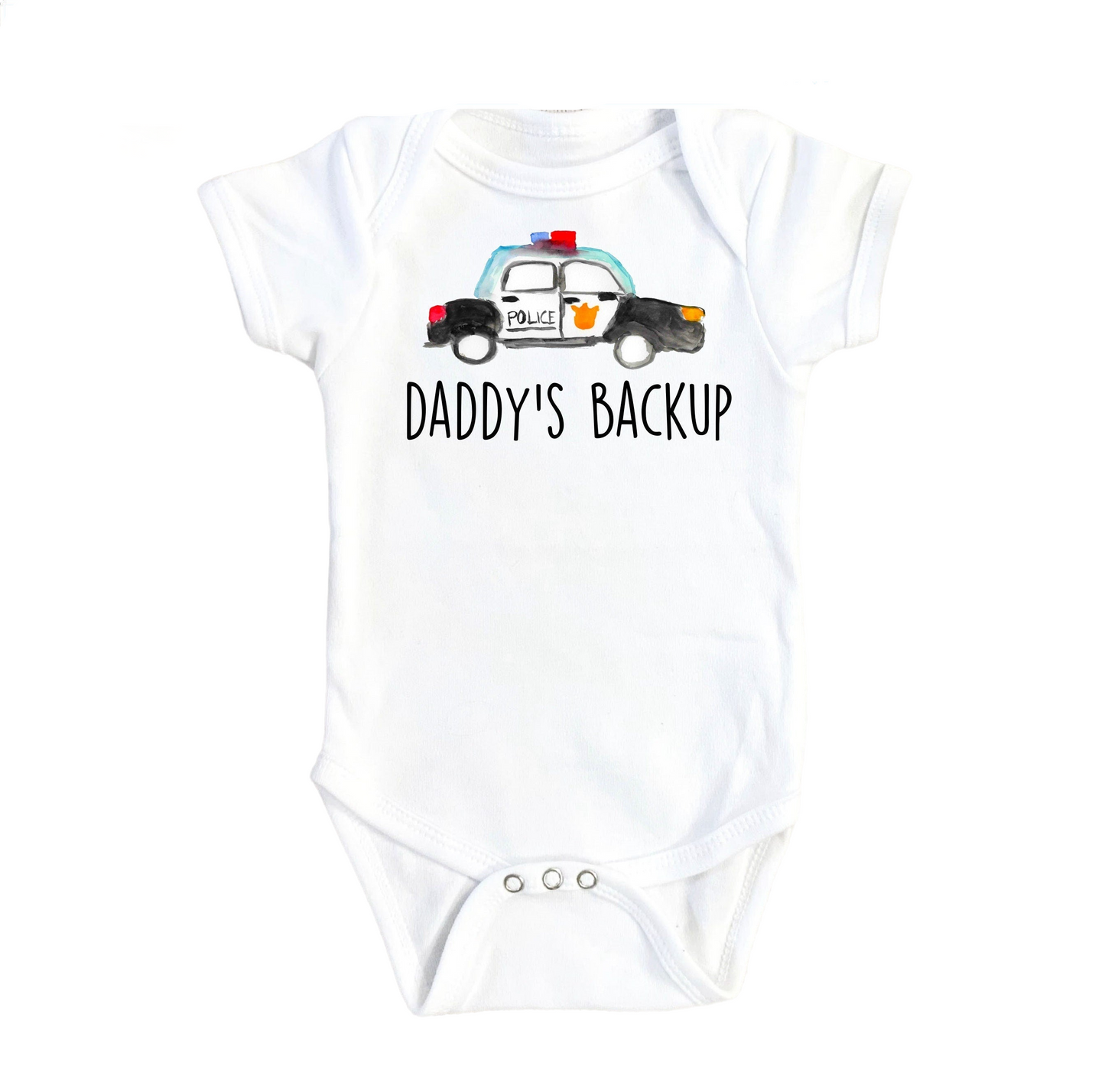 Police Daddy Backup - Baby Boy Girl Clothes Infant Bodysuit Funny Cute